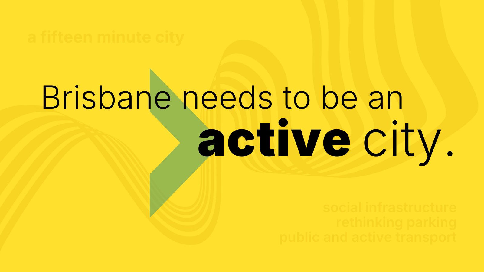 Brisbane needs to be an active city.
